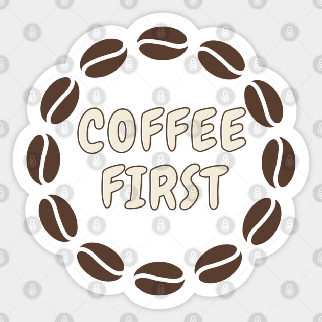 Coffee first Sticker by Cute-Treasure